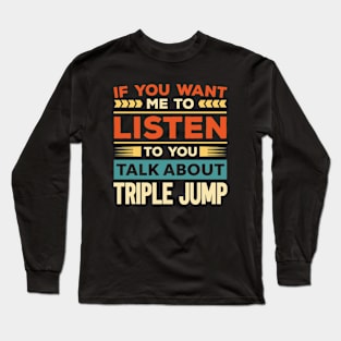 Talk About Triple Jump Long Sleeve T-Shirt